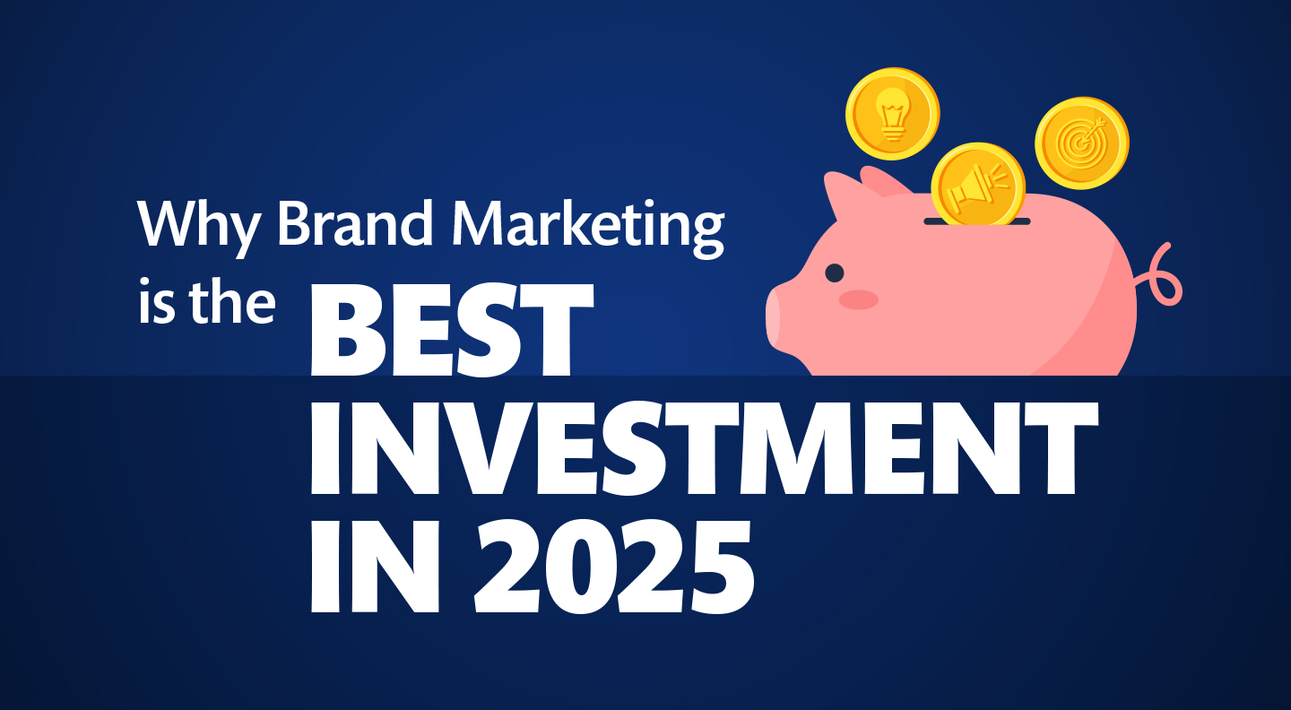 Why Brand Marketing Is the Best Investment [Start Early]?